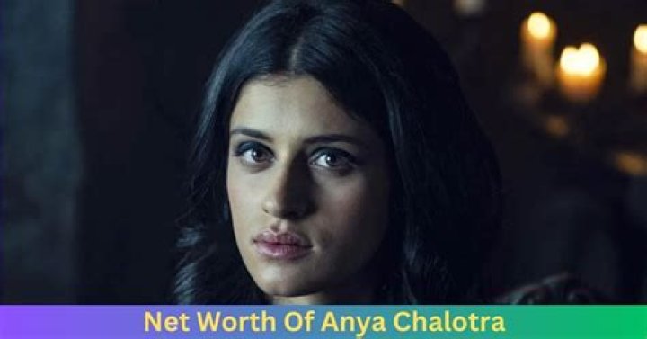 Anya Chalotra Net Worth