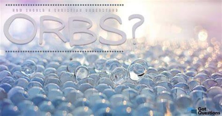 How should a Christian understand orbs?